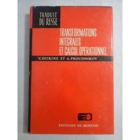  TRANSFORMATIONS  INTEGRALES  ET  CALCUL OPERATIONNEL  -  V. DITKINE et A. PROUDNIKOV